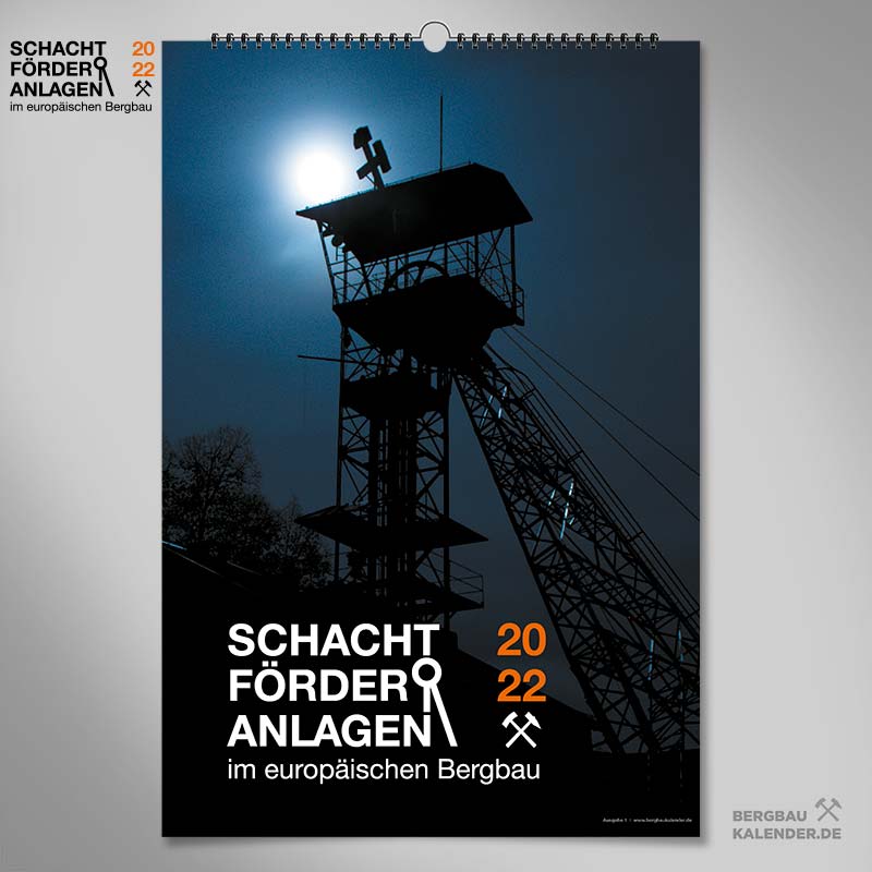 Bergbaukalender 2022 - Titel - Schachtförderanlagen im europäischen Bergbau