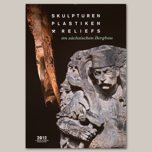 19. BERGBAUKALENDER 2012 &#9874 Skulpturen, Plastiken und Reliefs im sächsischen Bergbau