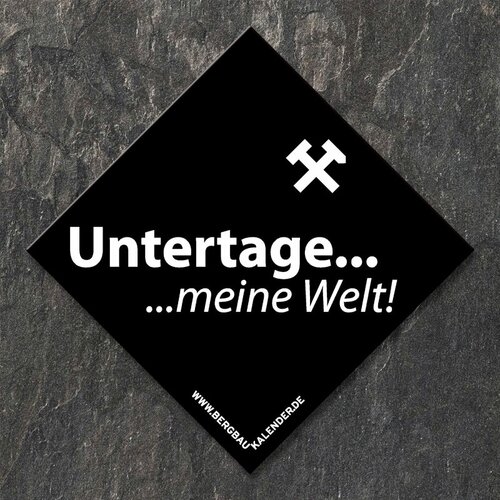 schwarz-weißer Bergbau-Aufkleber "Untertage - meine Welt!" mit Schlägel & Eisen