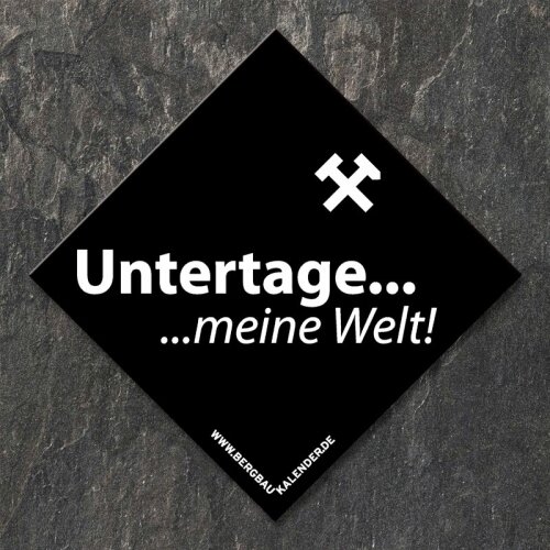 schwarz-weißer Bergbau-Aufkleber Untertage - meine Welt! mit Schlägel & Eisen