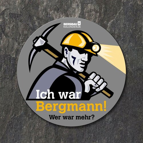 farbiger runder Bergbau-Aufkleber: Ich war Bergmann! Wer war mehr?