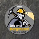 farbiger runder Bergbau-Aufkleber: Ich war Bergmann! Wer...
